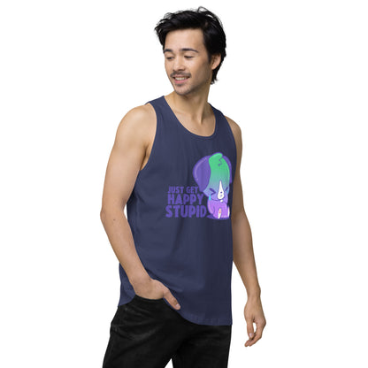 JUST GET HAPPY STUPID - Premium Tank Top - ChubbleGumLLC