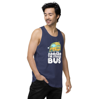 ALL ABOARD THE STRUGGLE BUS - Premium Tank Top - ChubbleGumLLC