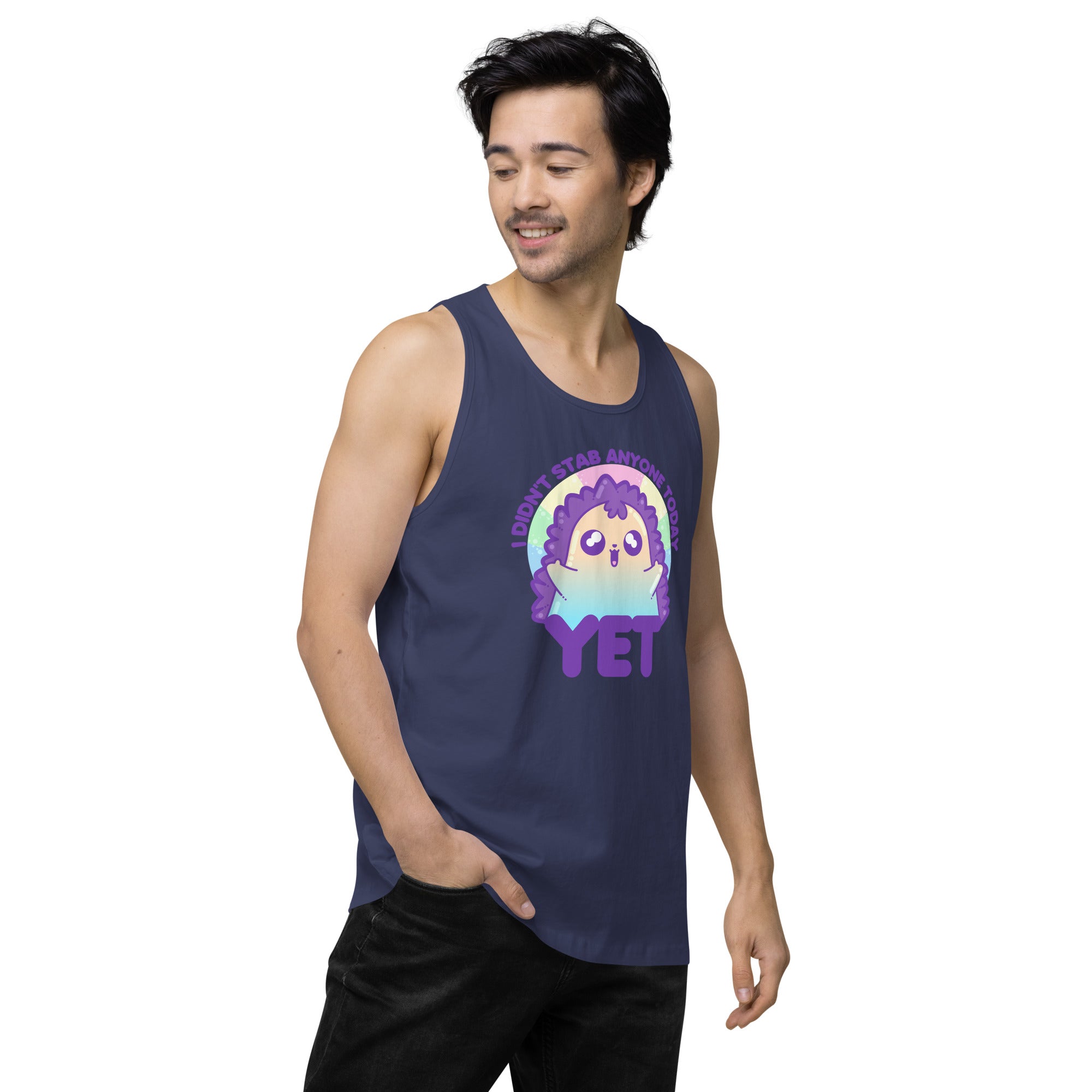 I DIDNT STAB ANYONE TODAY YET - Premium Tank Top - ChubbleGumLLC