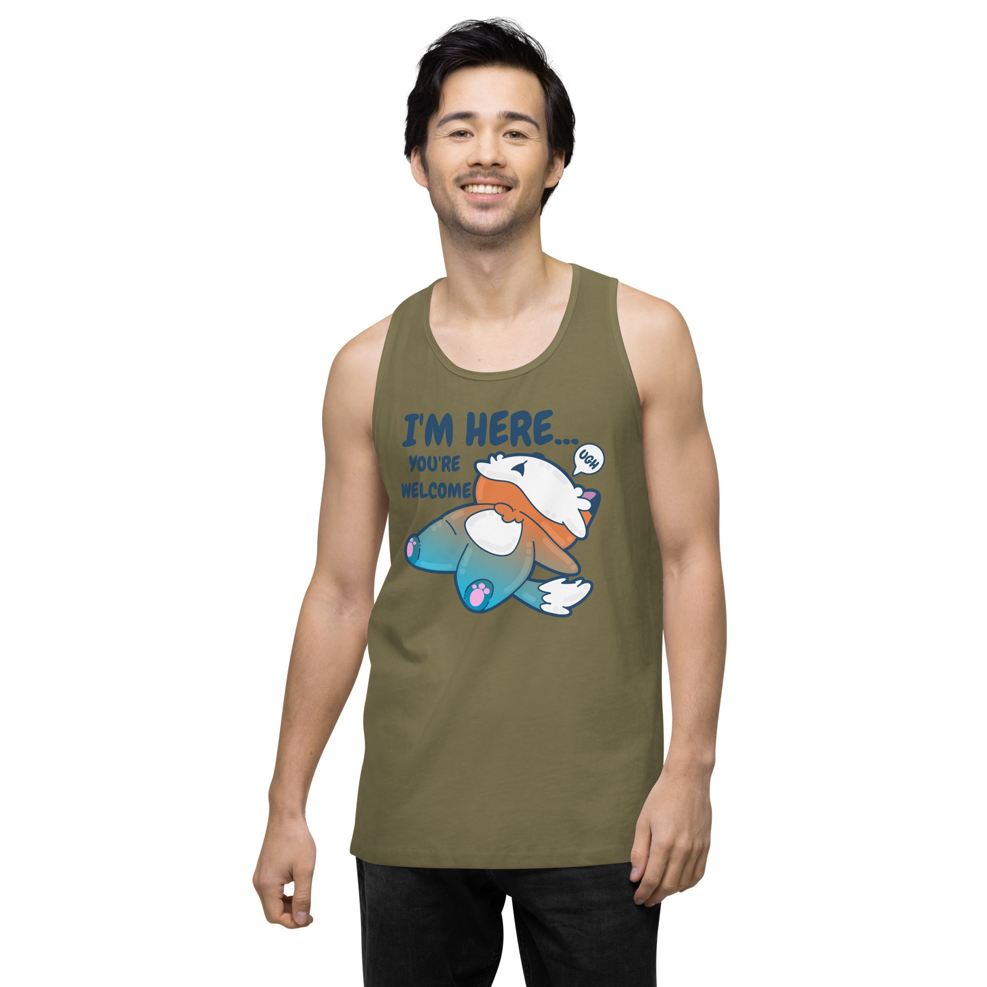 IM HERE YOURE WELCOME - Premium Tank Top - ChubbleGumLLC