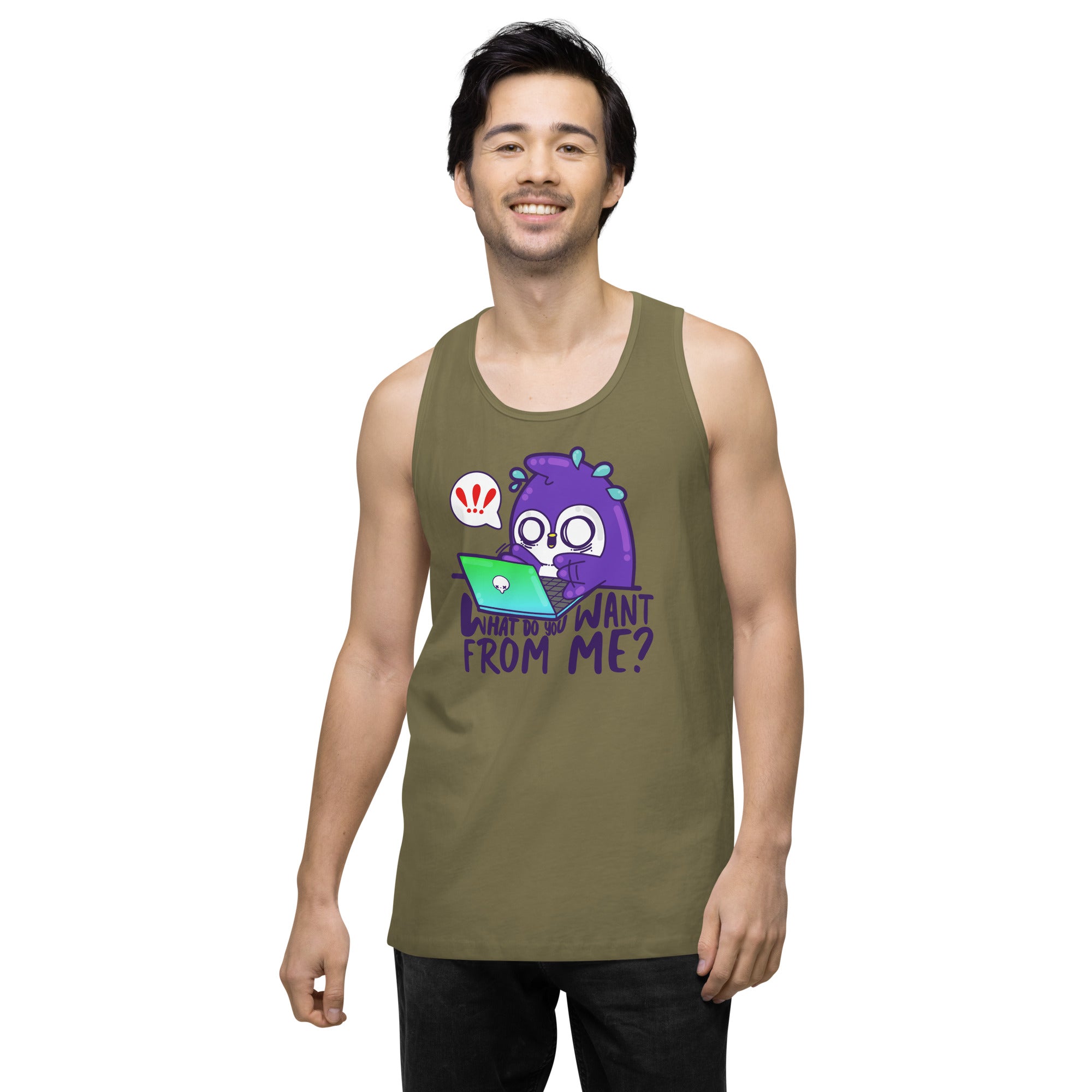 WHAT DO YOU WANT FROM ME - Premium Tank Top - ChubbleGumLLC