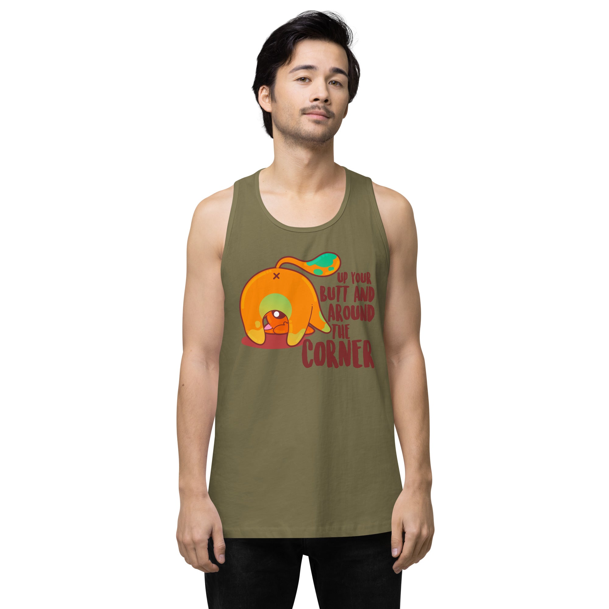 UP YOUR BUTT AND AROUND THE CORNER - Premium Tank Top - ChubbleGumLLC