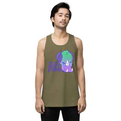 JUST GET HAPPY STUPID - Premium Tank Top - ChubbleGumLLC