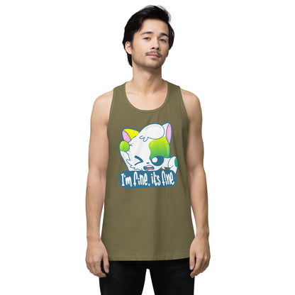 IM FINE ITS FINE - Premium Tank Top - ChubbleGumLLC