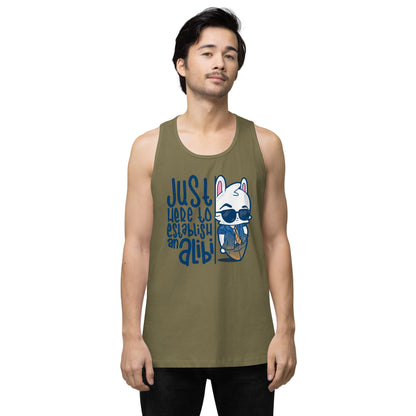 JUST HERE TO ESTABLISH AN ALIBI - Premium Tank Top - ChubbleGumLLC