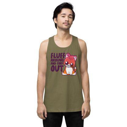 FLUFF AROUND AND FIND OUT - Premium Tank Top - ChubbleGumLLC