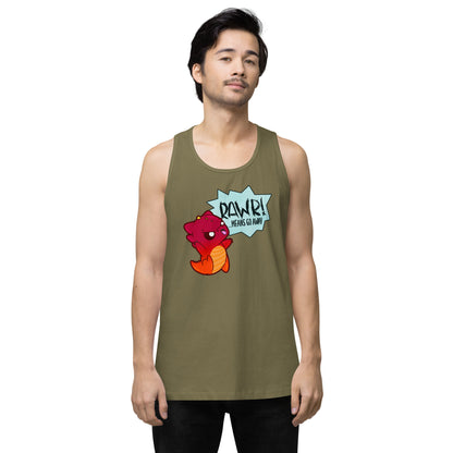 RAWR MEANS GO AWAY - Tank - ChubbleGumLLC