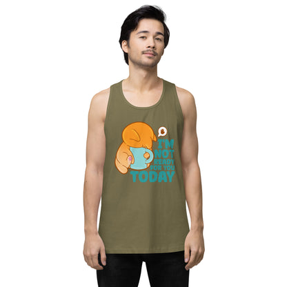 IM NOT READY FOR YOU TODAY - Premium Tank Top - ChubbleGumLLC