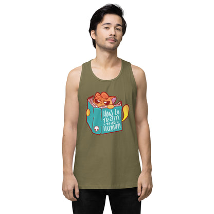 HOW TO TRAIN YOUR HUMAN - Premium Tank Top - ChubbleGumLLC