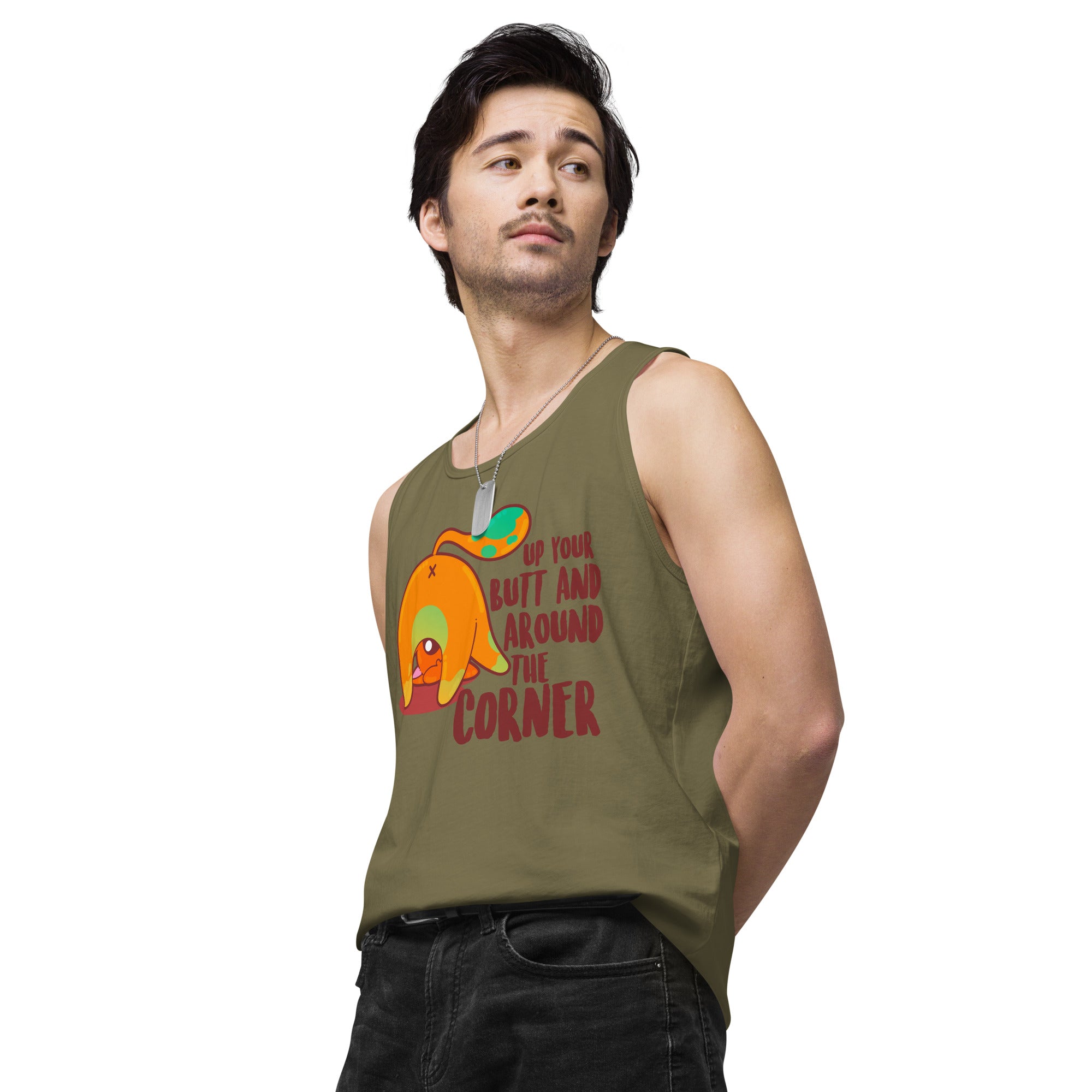 UP YOUR BUTT AND AROUND THE CORNER - Premium Tank Top - ChubbleGumLLC