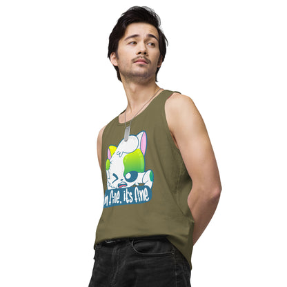 IM FINE ITS FINE - Premium Tank Top - ChubbleGumLLC