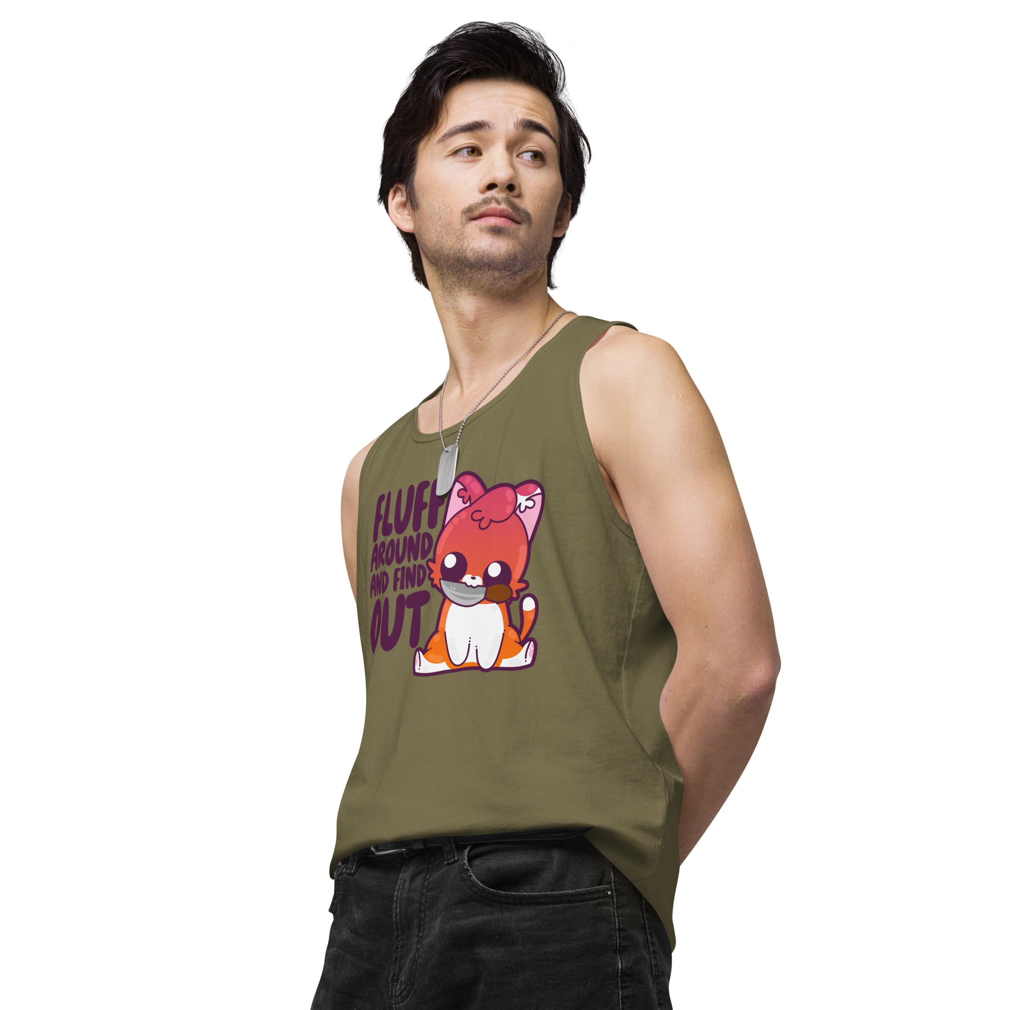 FLUFF AROUND AND FIND OUT - Premium Tank Top - ChubbleGumLLC