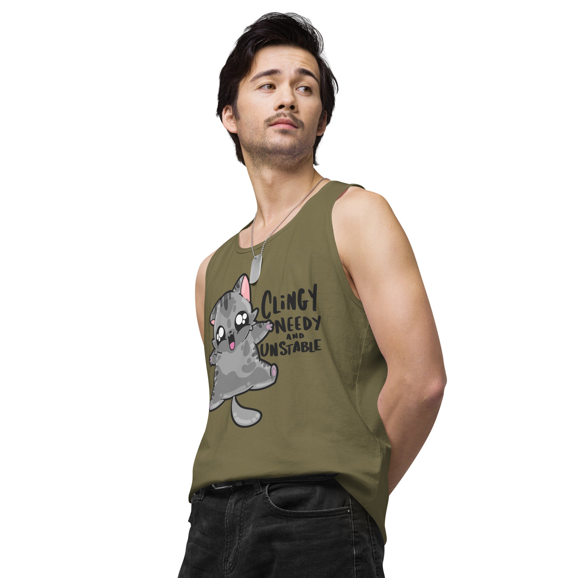 CLINGY NEEDY AND UNSTABLE - Premium Tank Top - ChubbleGumLLC