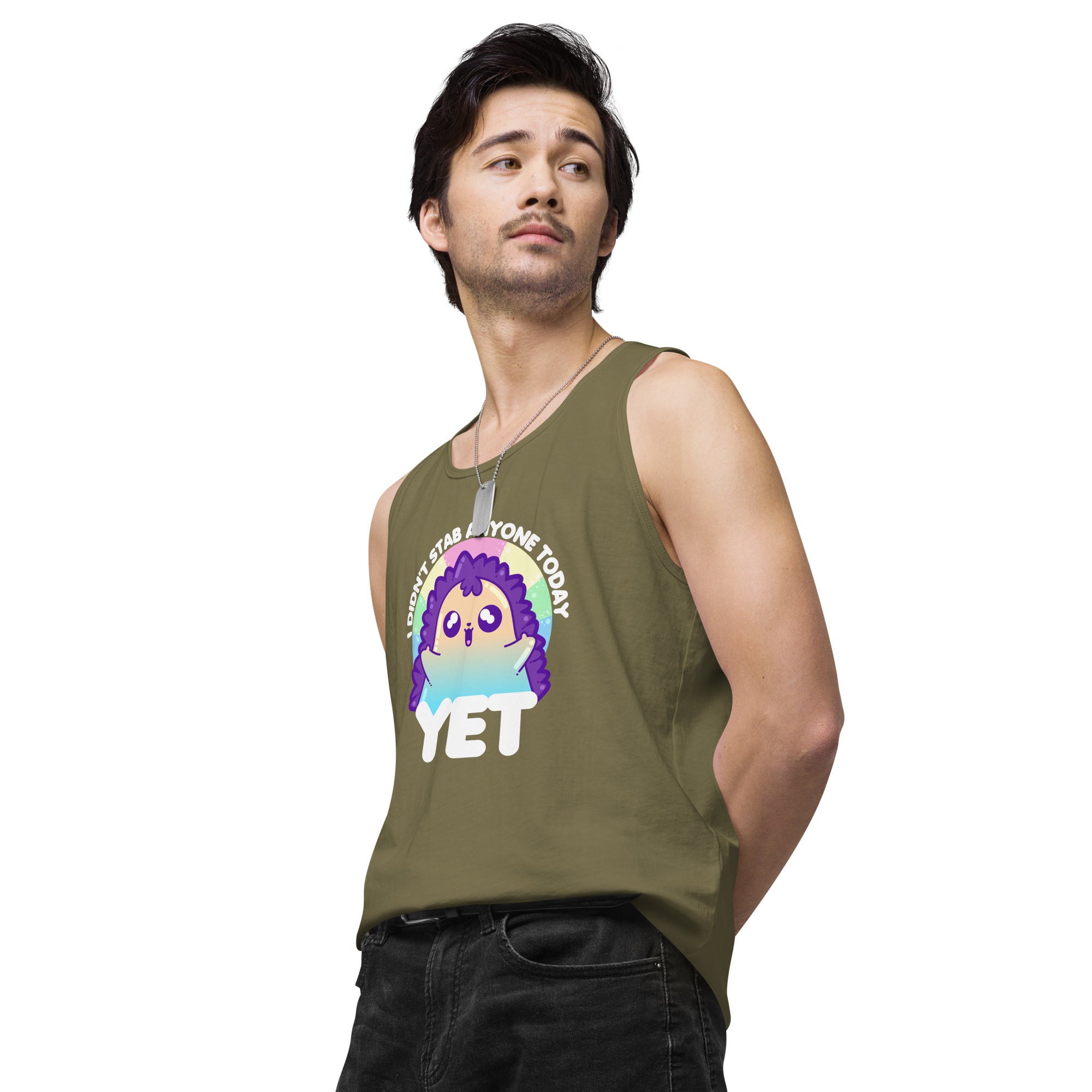 I DIDNT STAB ANYONE TODAY YET - Modified Premium Tank Top - ChubbleGumLLC