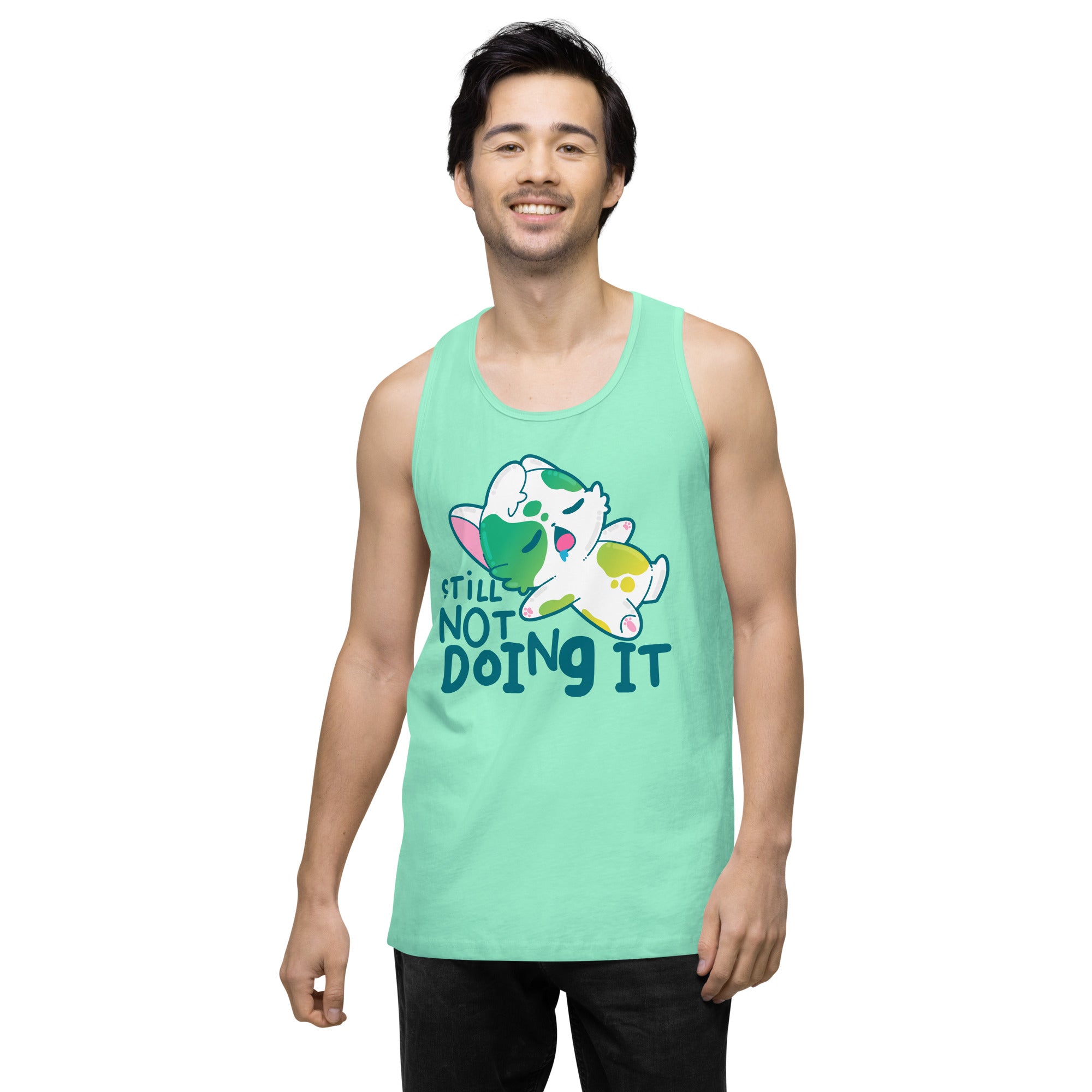 STILL NOT DOING IT - Premium Tank Top - ChubbleGumLLC