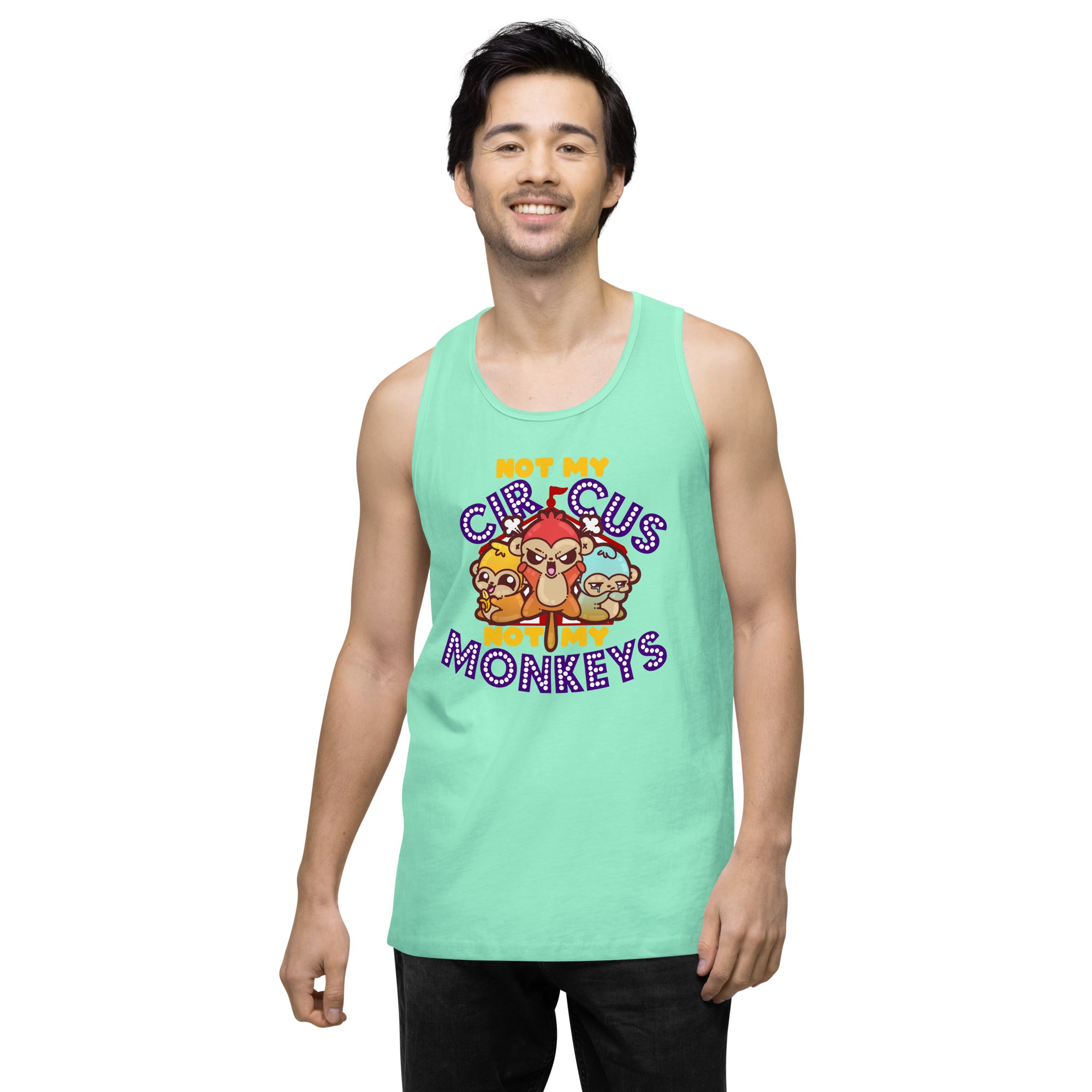 NOT MY CIRCUS NOT MY MONKEYS - Premium Tank Top - ChubbleGumLLC