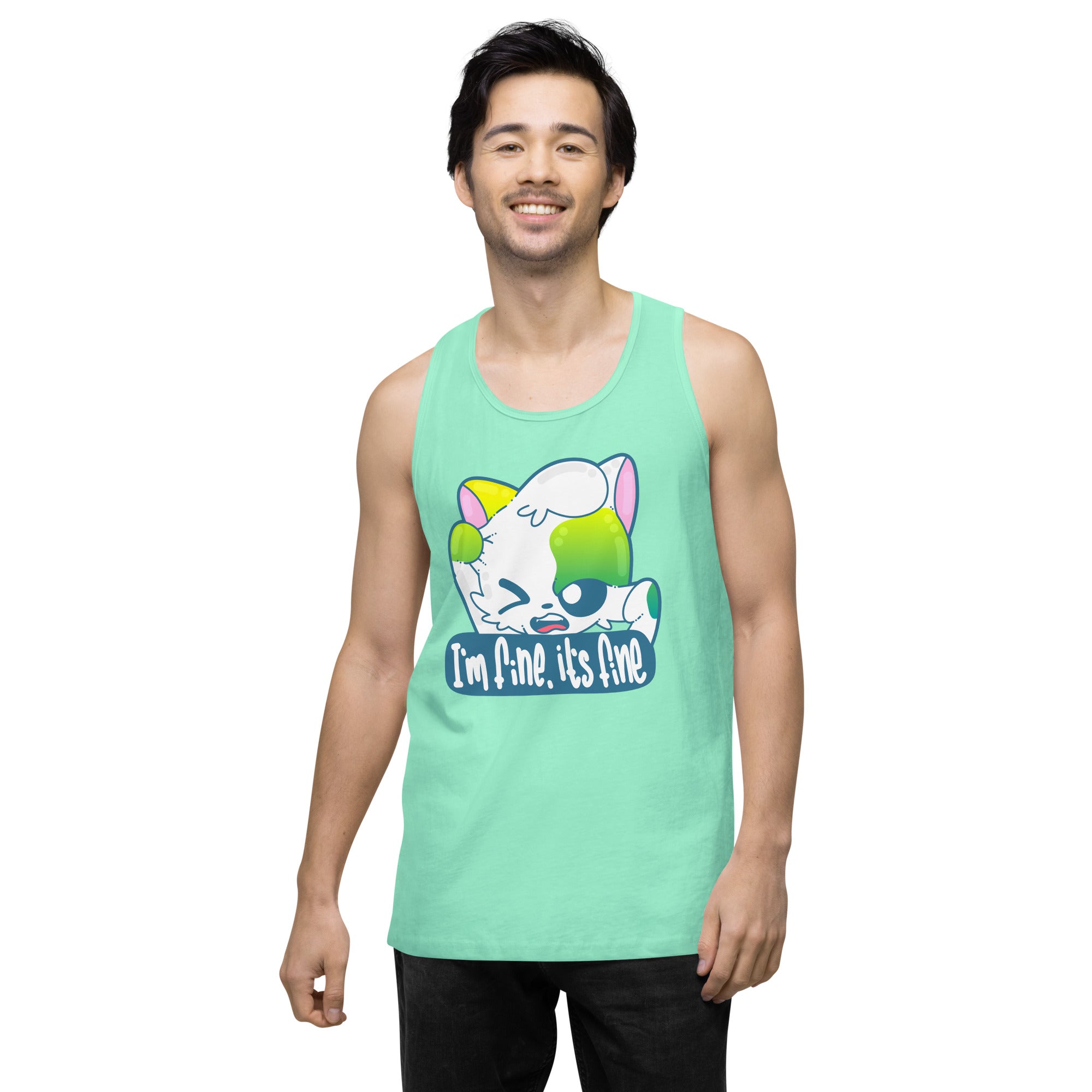 IM FINE ITS FINE - Premium Tank Top - ChubbleGumLLC