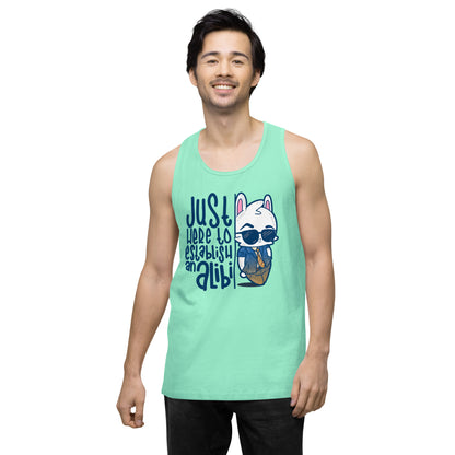 JUST HERE TO ESTABLISH AN ALIBI - Premium Tank Top - ChubbleGumLLC