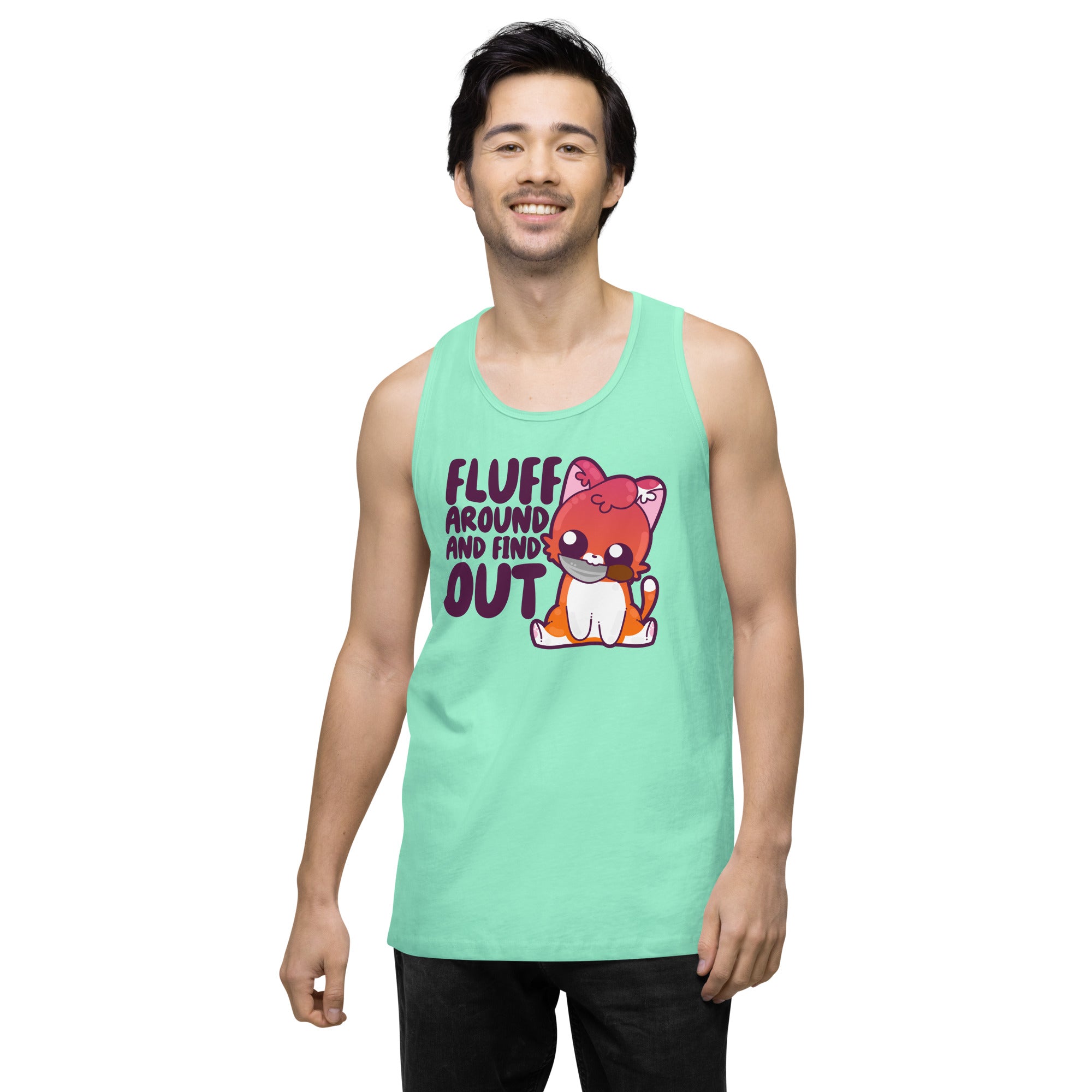 FLUFF AROUND AND FIND OUT - Premium Tank Top - ChubbleGumLLC