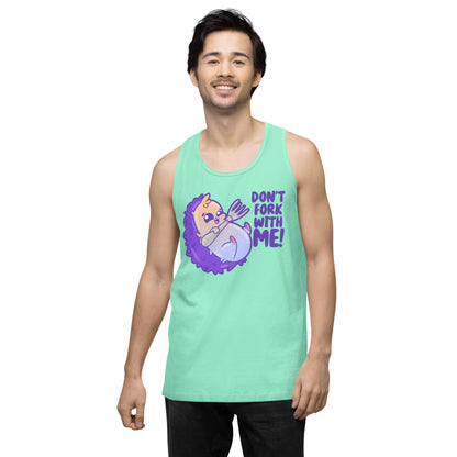 DONT FORK WITH ME - Premium Tank Top - ChubbleGumLLC