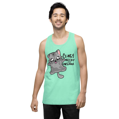 CLINGY NEEDY AND UNSTABLE - Premium Tank Top - ChubbleGumLLC