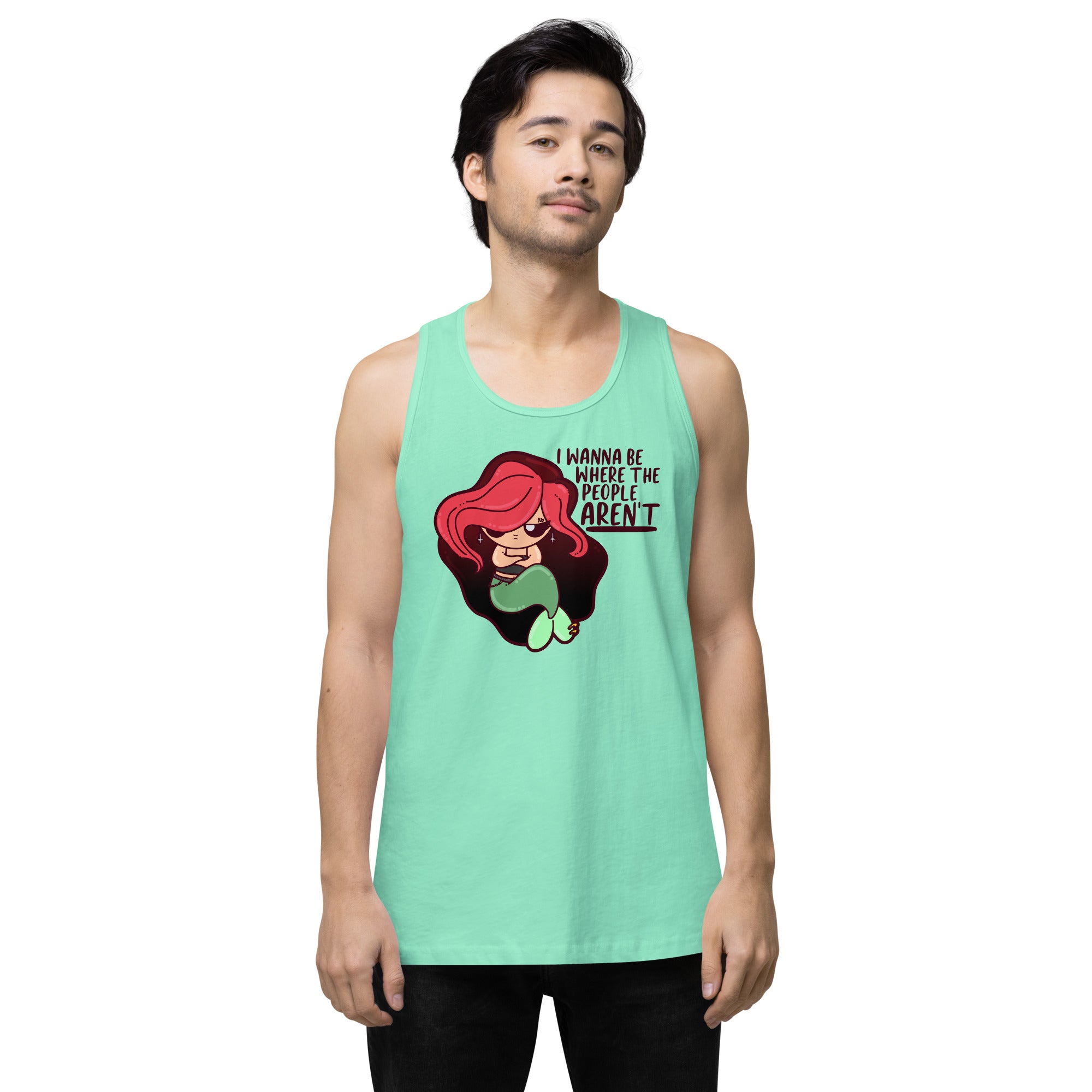 I WANNA BE WHERE THE PEOPLE ARENT - Premium Tank Top - ChubbleGumLLC