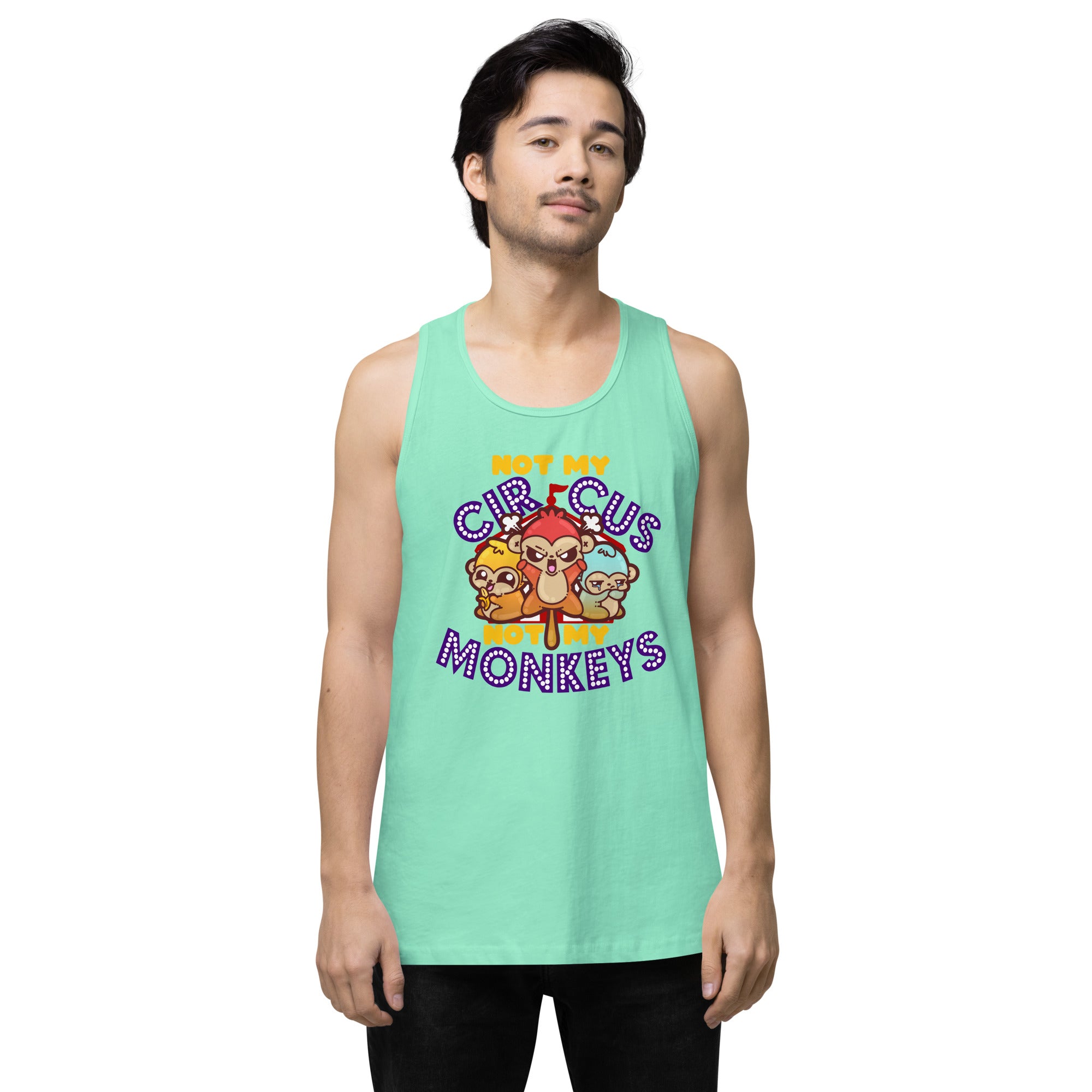 NOT MY CIRCUS NOT MY MONKEYS - Premium Tank Top - ChubbleGumLLC