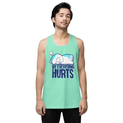 MY EVERYTHING HURTS - Premium Tank Top - ChubbleGumLLC