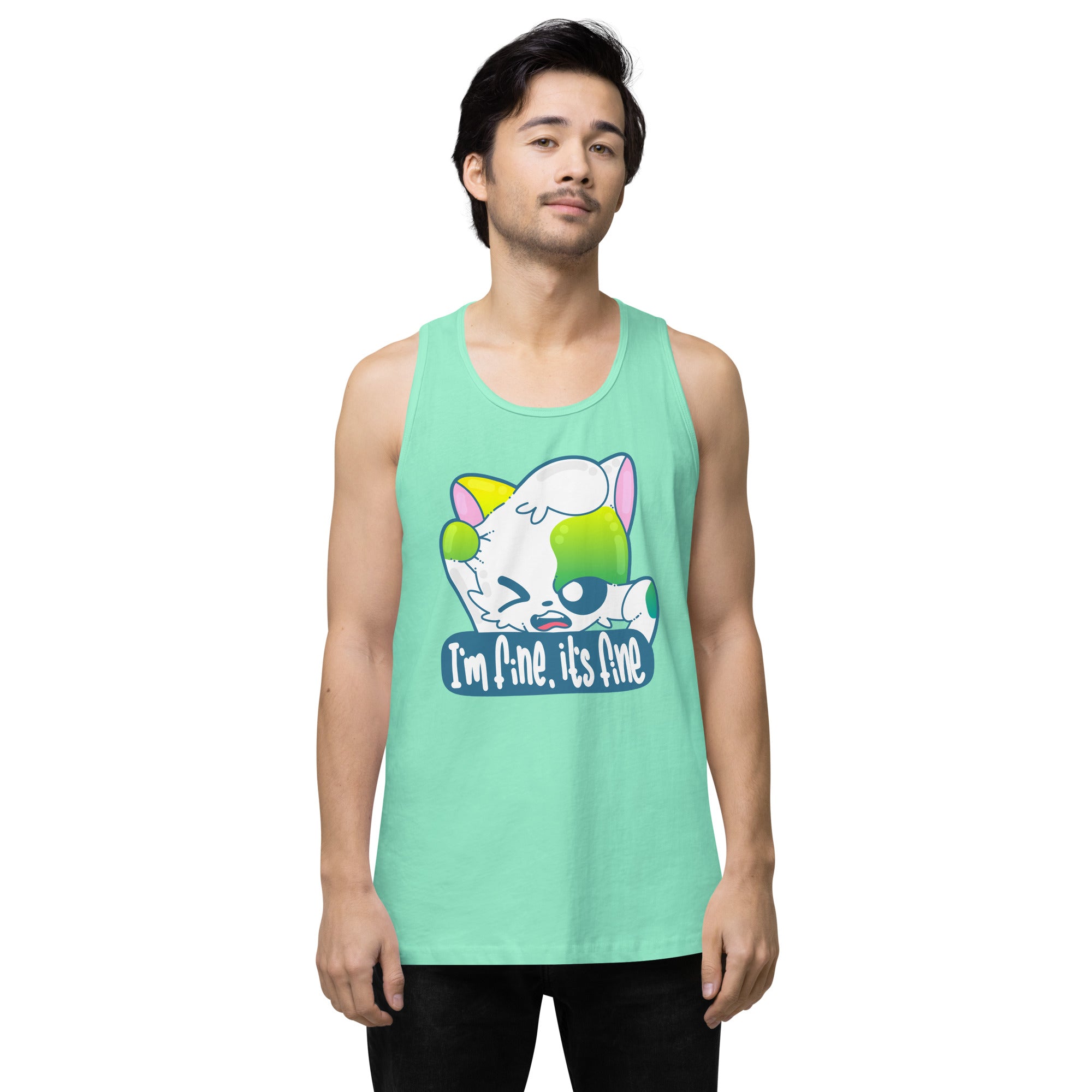 IM FINE ITS FINE - Premium Tank Top - ChubbleGumLLC