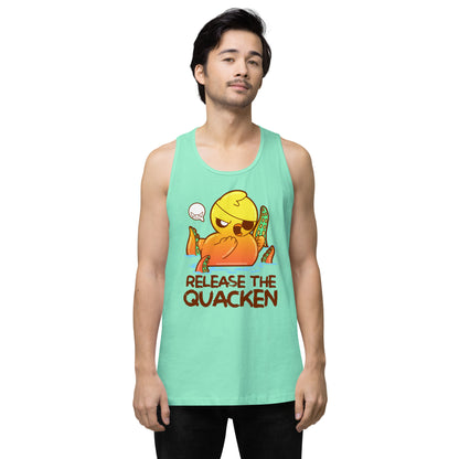 RELEASE THE QUACKEN - Premium Tank Top - ChubbleGumLLC