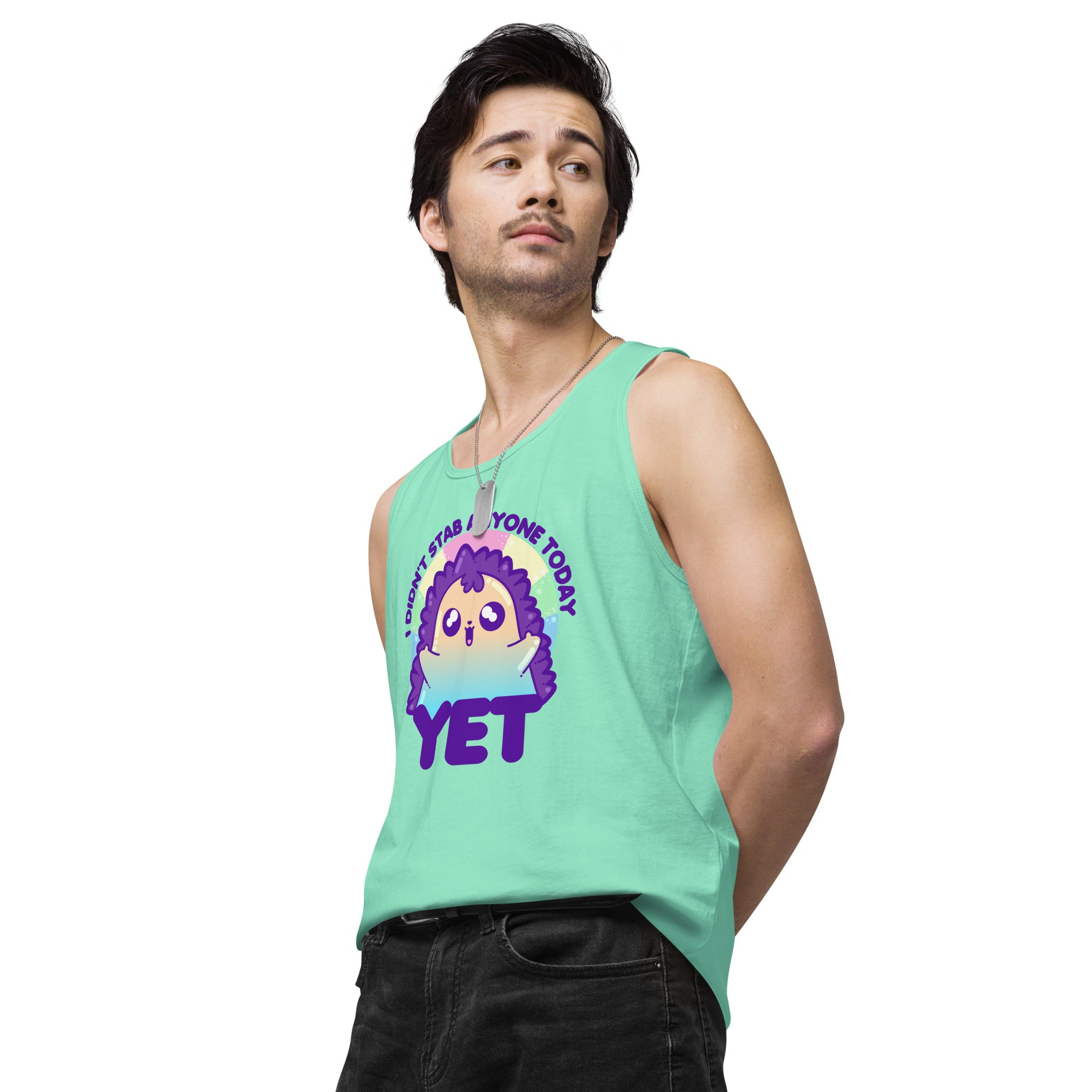 I DIDNT STAB ANYONE TODAY YET - Premium Tank Top - ChubbleGumLLC