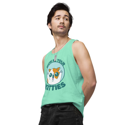 SHOW ME YOUR KITTIES - Premium Tank Top - ChubbleGumLLC