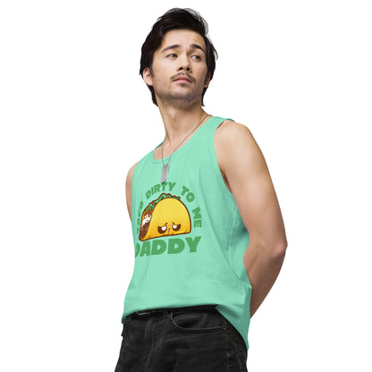 TACO DIRTY TO ME DADDY - Tank Top - ChubbleGumLLC