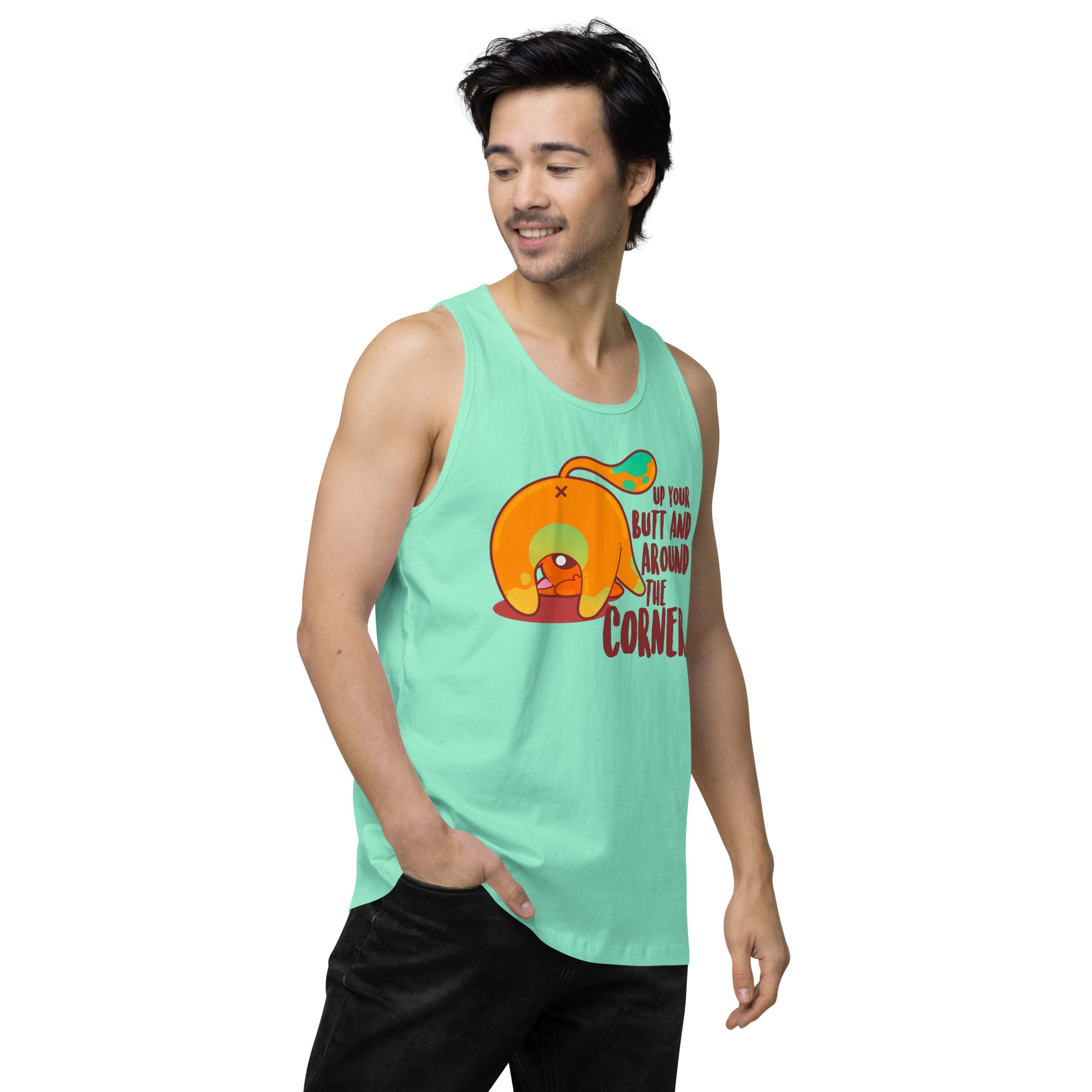 UP YOUR BUTT AND AROUND THE CORNER - Premium Tank Top - ChubbleGumLLC