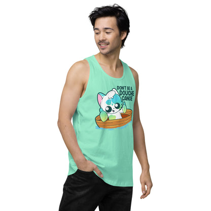 DONT BE A DOUCHE CANOE - Premium Tank Top - ChubbleGumLLC