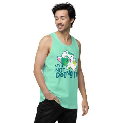 STILL NOT DOING IT - Premium Tank Top - ChubbleGumLLC