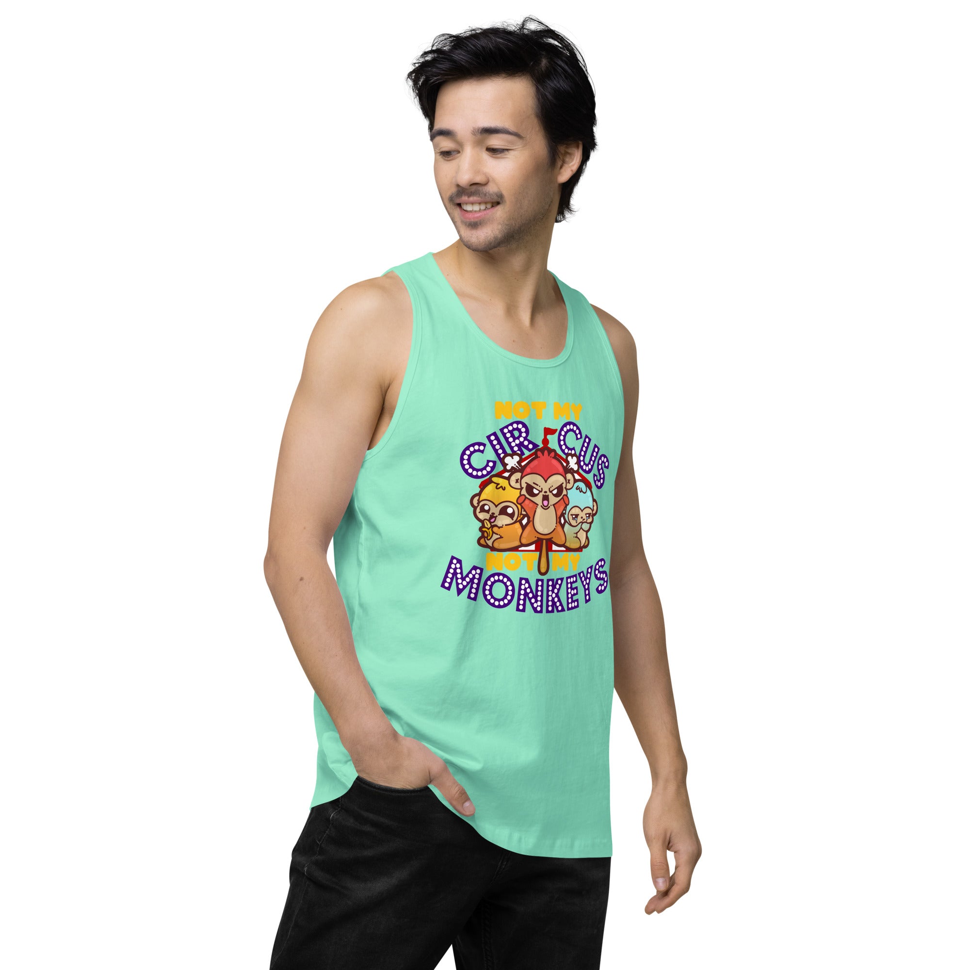 NOT MY CIRCUS NOT MY MONKEYS - Premium Tank Top - ChubbleGumLLC