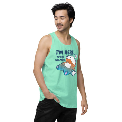 IM HERE YOURE WELCOME - Premium Tank Top - ChubbleGumLLC