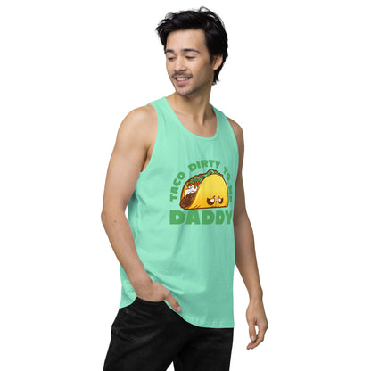 TACO DIRTY TO ME DADDY - Tank Top - ChubbleGumLLC