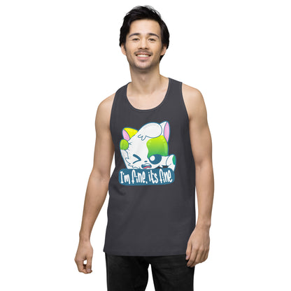 IM FINE ITS FINE - Premium Tank Top - ChubbleGumLLC