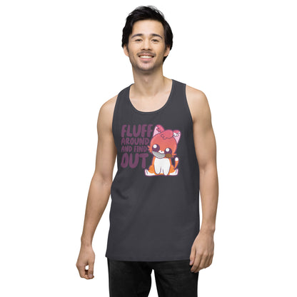 FLUFF AROUND AND FIND OUT - Premium Tank Top - ChubbleGumLLC