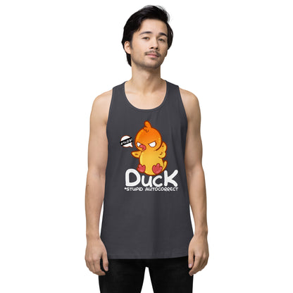 DUCK STUPID AUTOCORRECT - Modified Premium Tank Top - ChubbleGumLLC