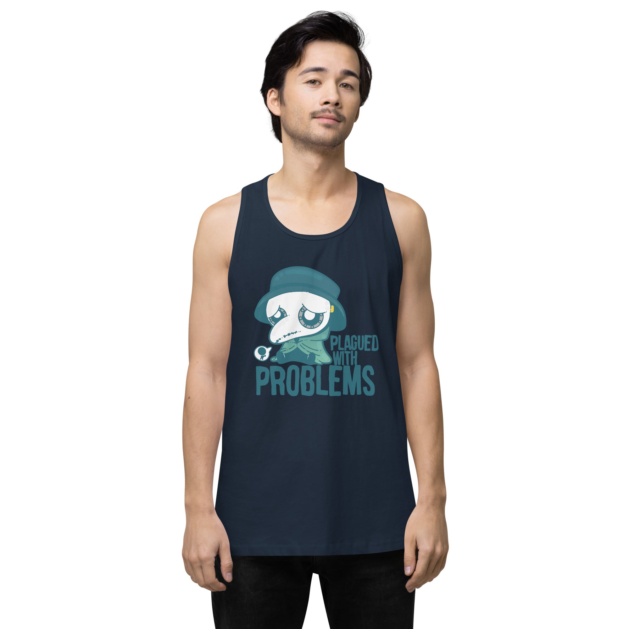 PLAGUED WITH PROBLEMS - Premium Tank Top