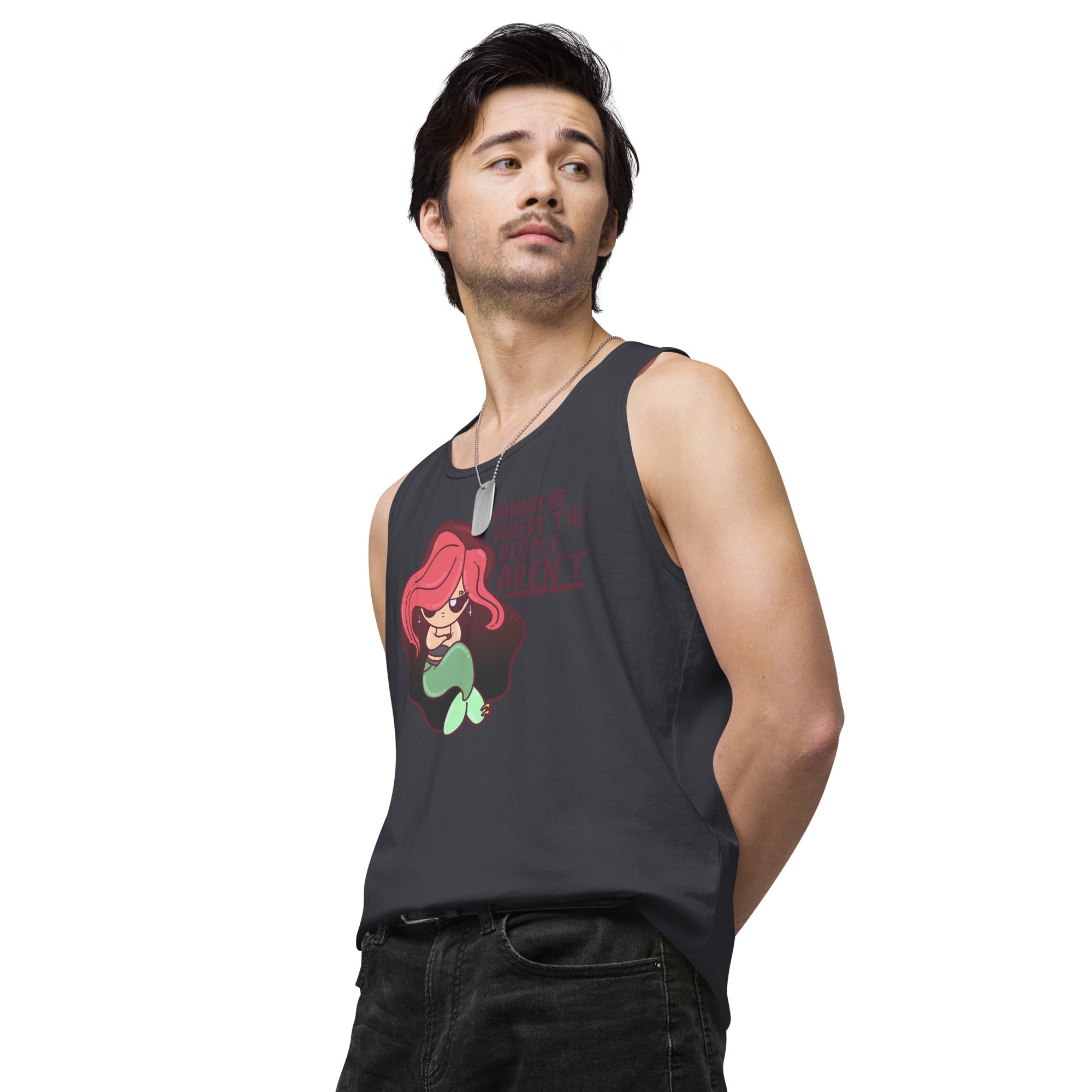 I WANNA BE WHERE THE PEOPLE ARENT - Premium Tank Top - ChubbleGumLLC