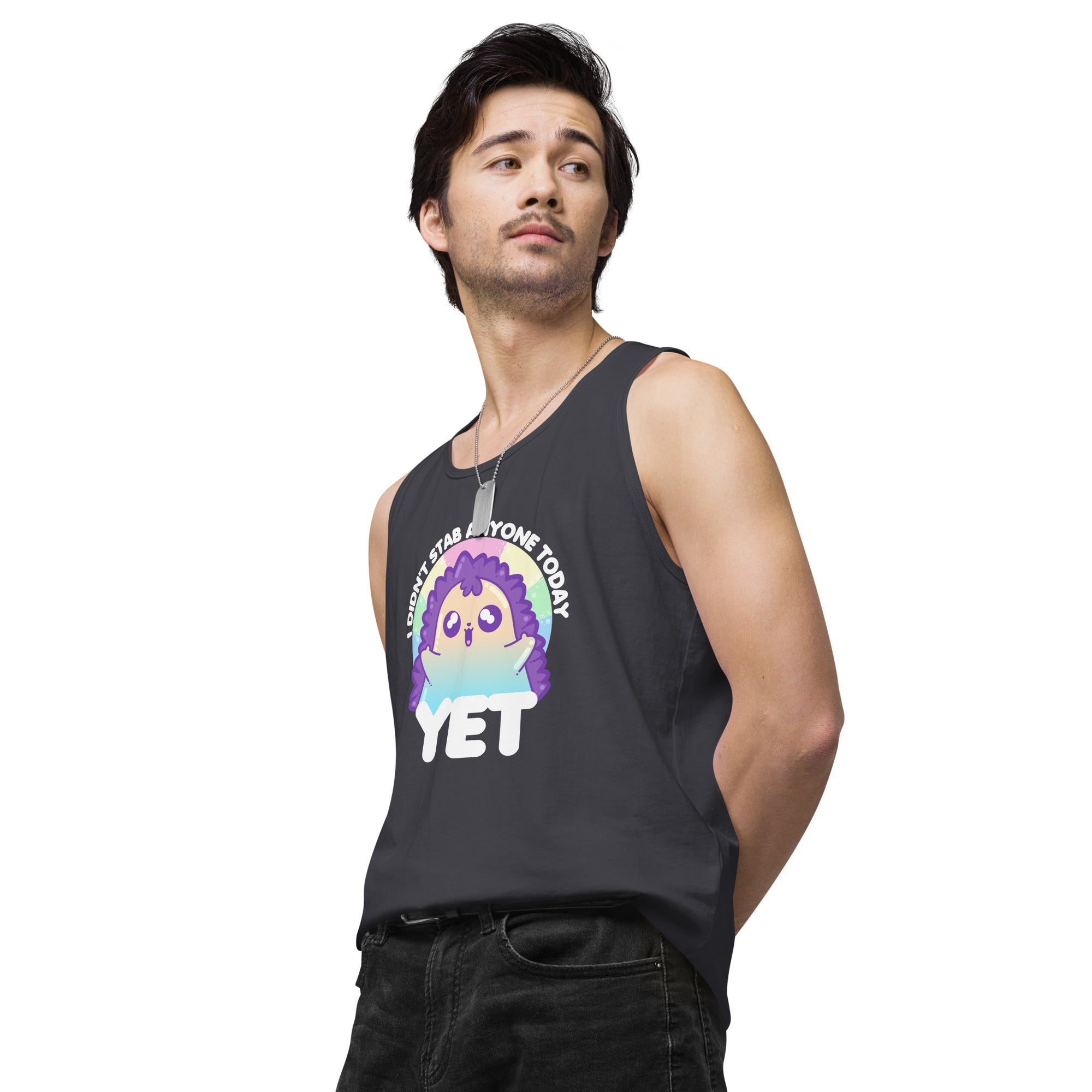 I DIDNT STAB ANYONE TODAY YET - Modified Premium Tank Top - ChubbleGumLLC