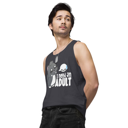 I NEED AN ADULT - Modified Premium Tank Top - ChubbleGumLLC