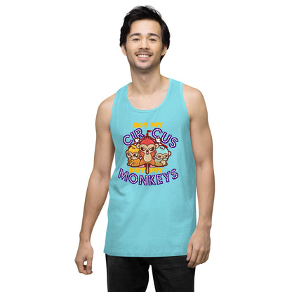 NOT MY CIRCUS NOT MY MONKEYS - Premium Tank Top - ChubbleGumLLC