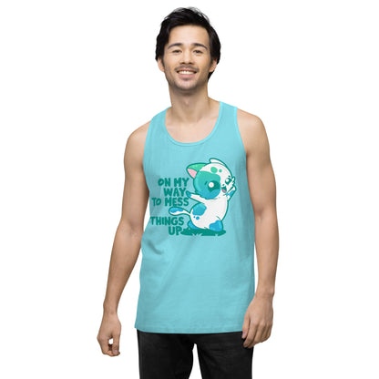 ON MY WAY TO MESS THINGS UP - Premium Tank Top - ChubbleGumLLC