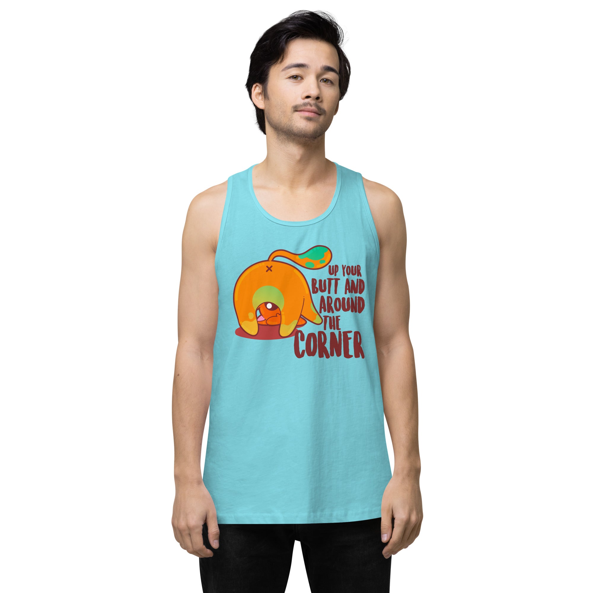 UP YOUR BUTT AND AROUND THE CORNER - Premium Tank Top - ChubbleGumLLC