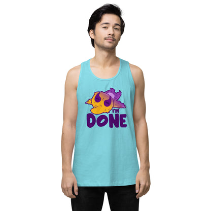 IM DONE - Premium Tank Top - ChubbleGumLLC